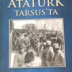 Atatürk Tarsus'ta Hikmet Öz